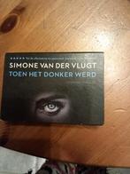 Simone van der Vlugt - Toen het donker werd, Ophalen of Verzenden, Simone van der Vlugt