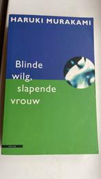 Haruki Murakami - Blinde wilg, slapende vrouw, Haruki Murakami, Ophalen of Verzenden, Zo goed als nieuw