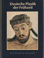 Deutsche Plastik der Frühzeit-Die blauen Bücher**, Boeken, Kunst en Cultuur | Beeldend, Ophalen of Verzenden, Zo goed als nieuw