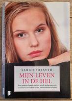 Sarah Forsyth - Mijn leven in de hel, Gelezen, Ophalen of Verzenden, Sarah Forsyth