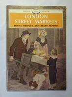 London Street Markets (Debra Shipley and Mary Peplov) P.021, Boeken, Geschiedenis | Stad en Regio, Ophalen of Verzenden, Zo goed als nieuw