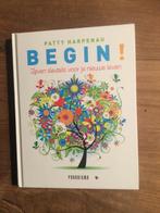 BEGIN, van Patty Harpenau, Boeken, Spiritualiteit algemeen, Overige typen, Patty Harpenau, Nieuw