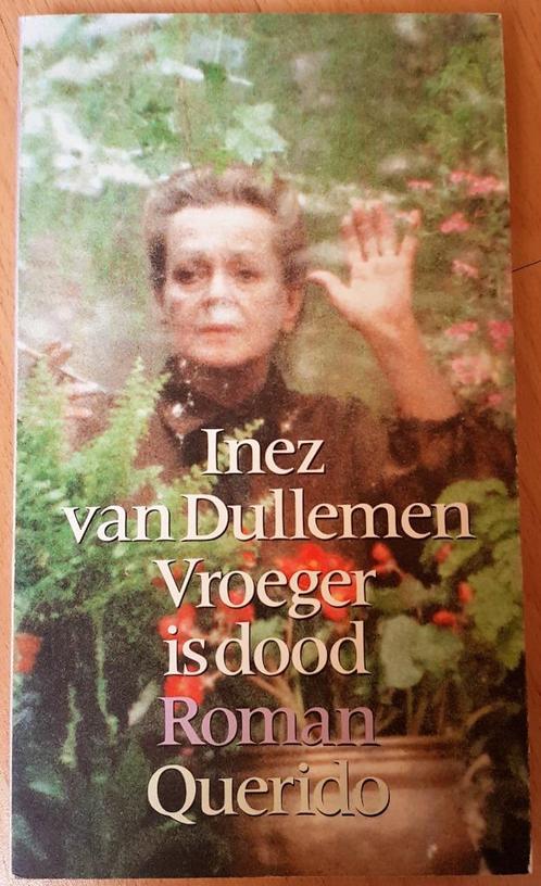 Vroeger is dood - Inez van Dullemen, Boeken, Literatuur, Gelezen, Ophalen of Verzenden
