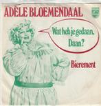 Adele bloemendaal wat heb je gedaan daan? Vinyl single, Ophalen of Verzenden, Gebruikt, Nederlandstalig, Single