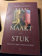 Roman "Man maakt Stuk". - Maurits de Bruijn, Ophalen of Verzenden, Zo goed als nieuw, Maurits de Bruijn, Nederland