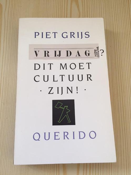 Piet Grijs - Vrijdag, dit moet cultuur zijn (artikelen), Boeken, Essays, Columns en Interviews, Gelezen, Eén auteur, Ophalen