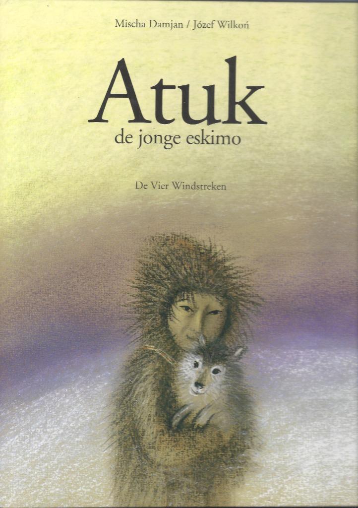 ATUK, DE JONGE ESKIMO- Mischa Damian/Jozef Wilkon *Kadotip*, Boeken, Kinderboeken | Jeugd | onder 10 jaar, Zo goed als nieuw, Fictie algemeen