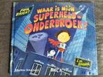 Paul Bright - Waar is mijn superheldonderbroek?, Fictie algemeen, Jongen of Meisje, Ophalen of Verzenden, Zo goed als nieuw