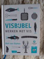 Visbijbel - Werken met Vis - Bart van Olphen, Boeken, Hoofdgerechten, Ophalen of Verzenden, Europa, Gezond koken