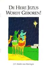 De Here Jezus wordt geboren - J.H Mulder-Van Haeringen, Ophalen of Verzenden, Zo goed als nieuw