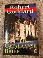 De Catalaanse Brief - Robert Goddard, Boeken, Ophalen of Verzenden, Zo goed als nieuw, Nederland