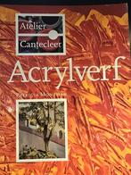 Atelier Cantecleer Acrylverf - Patricia Monahan, Boeken, Ophalen of Verzenden, Gelezen, Schilder- en Tekenkunst, Patricia Monahan