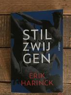 Stil zwijgen van Erik Harinck, Boeken, Ophalen of Verzenden, Zo goed als nieuw