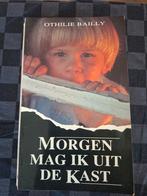 Morgen mag ik uit de kast van zothilie Bailly, Boeken, Ophalen of Verzenden, Gelezen