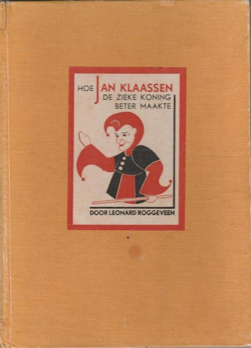 Hoe Jan Klaassen de zieke koning beter maakte(zevende druk)*, Antiek en Kunst, Antiek | Boeken en Bijbels, Ophalen of Verzenden