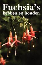 Fuchsia's hebben en houden - NKvF, Gelezen, Verzenden, Fuchsia's hebben en houden - NKvF, Tuinieren en Tuinplanten