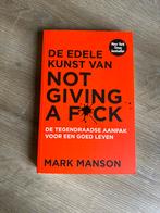 De Edele Kunst van Not Giving a F*ck - Mark Manson, Ophalen of Verzenden, Zo goed als nieuw