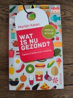Martijn B. Katan - Wat is nu gezond?, Ophalen of Verzenden, Zo goed als nieuw, Martijn B. Katan