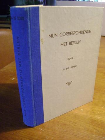 Jn. de Boer - Mijn correspondentie met Berlijn (1946) beschikbaar voor biedingen