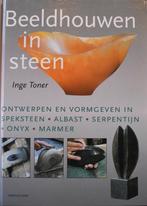 Inge Toner: Beeldhouwen in steen, Ophalen of Verzenden, Zo goed als nieuw, Kleien en Boetseren