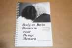 Body en brein boosters voor bezige mensen, Boeken, Ophalen of Verzenden, Zo goed als nieuw, Overige onderwerpen