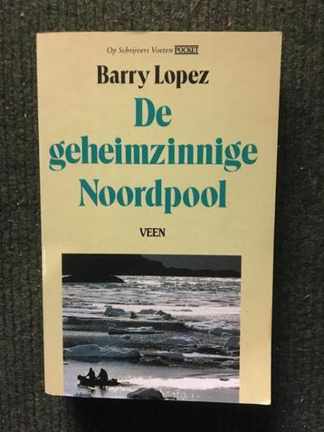 De geheimzinnige Noordpool ; door Barry Lopez beschikbaar voor biedingen
