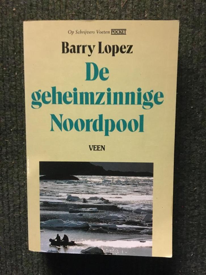 De geheimzinnige Noordpool ; door Barry Lopez, Boeken, Reisverhalen, Zo goed als nieuw, Noord-Amerika, Ophalen of Verzenden