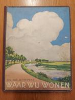 Dr. Jac. P. Thysse - Waar Wij Wonen (1937), Ophalen of Verzenden, Gelezen, Jac. P. Thijsse, Plaatjesalbum