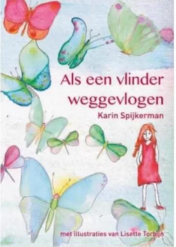 KARIN SPIJKERMAN ALS EEN VLINDER WEGGEVLOGEN    beschikbaar voor biedingen