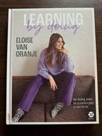Eloise van Oranje - Learning by doing, Boeken, Eloise van Oranje, Ophalen of Verzenden, Zo goed als nieuw