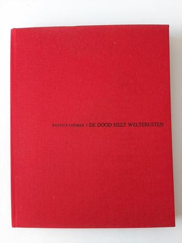 Patrick Conrad De dood heet welterusten Exemplaar 89 van 400 beschikbaar voor biedingen
