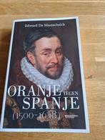 Oranje tegen Spanje (1500-1648), Boeken, Ophalen of Verzenden, Zo goed als nieuw
