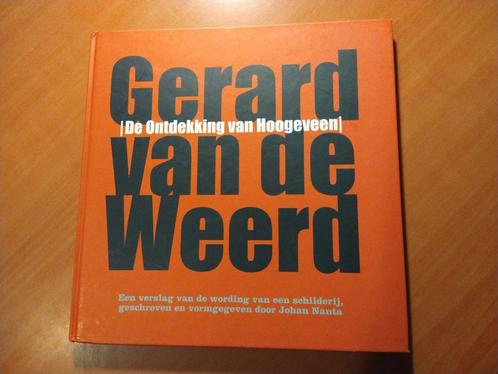 Gerard van de Weerd. De ontdekking van Hoogeveen, Boeken, Kunst en Cultuur | Beeldend, Zo goed als nieuw, Schilder- en Tekenkunst