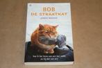 Bob de straatkat - James Bowen, Boeken, Honden, Ophalen of Verzenden, Zo goed als nieuw