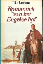 Romantiek aan het Engelse hof - Ilka Legrand., Boeken, Ophalen of Verzenden, Gelezen