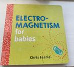 Electromagnetism for babies, Ophalen of Verzenden, Zo goed als nieuw