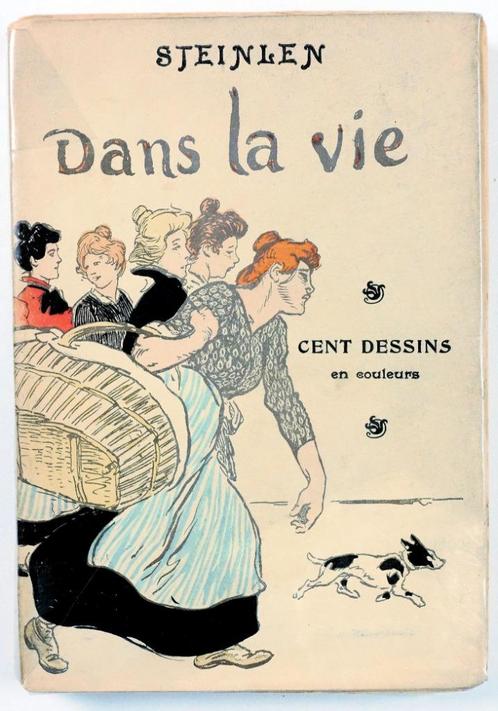 Steinlen 1901 (1e druk) Dans la vie Cent dessins en couleurs, Antiek en Kunst, Antiek | Boeken en Bijbels, Ophalen of Verzenden