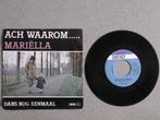 Mariëlla - Ach waarom VINYL SINGLE Piraten, 7 inch, Single, Ophalen of Verzenden, Zo goed als nieuw