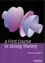 Natuurkunde String Theory, Ophalen of Verzenden, Zo goed als nieuw, Barton Zwiebach, Natuurwetenschap