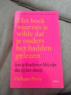 Philippa Perry - Het boek waarvan je wilde dat..., Ophalen of Verzenden, Nieuw, Overige onderwerpen