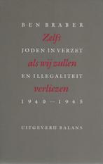 Ben Braber: Joden in verzet en illegaliteit 1940-1945, Ophalen of Verzenden, Gelezen, Algemeen