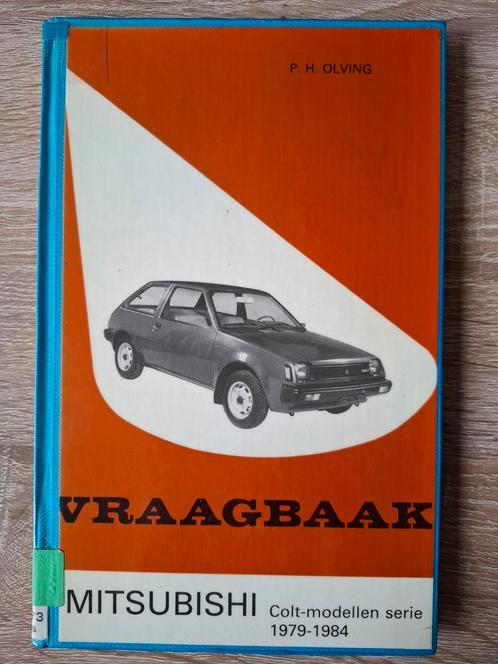 Vraagbaak Mitsubishi Colt door P.H. Olving., Auto diversen, Handleidingen en Instructieboekjes, Ophalen of Verzenden
