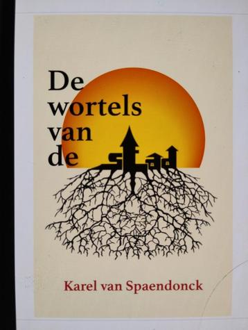 Karel van Spaendonck - De wortels van de stad beschikbaar voor biedingen