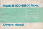 Mazda Pick up B1600 B1800 owner manual handleiding, Auto diversen, Ophalen of Verzenden