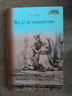 Bij U is vergeving - J.C. Ryle, Ophalen of Verzenden, Zo goed als nieuw