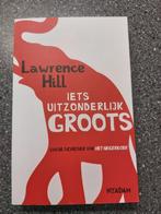 BOEK LAWRENCE HILL - IETS UITZONDERLIJKS GROOTS, Ophalen of Verzenden, Zo goed als nieuw