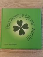 Anne Verstegen - Doe waar je blij van wordt!, Ophalen of Verzenden, Zo goed als nieuw, Anne Verstegen