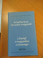 Ik had het leven me anders voorgesteld. J. Slauerhoff, Boeken, Ophalen of Verzenden, Zo goed als nieuw