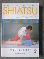 The Book Of Shiatsu, Ophalen of Verzenden, Zo goed als nieuw, Paul Lundberg, Natuurwetenschap