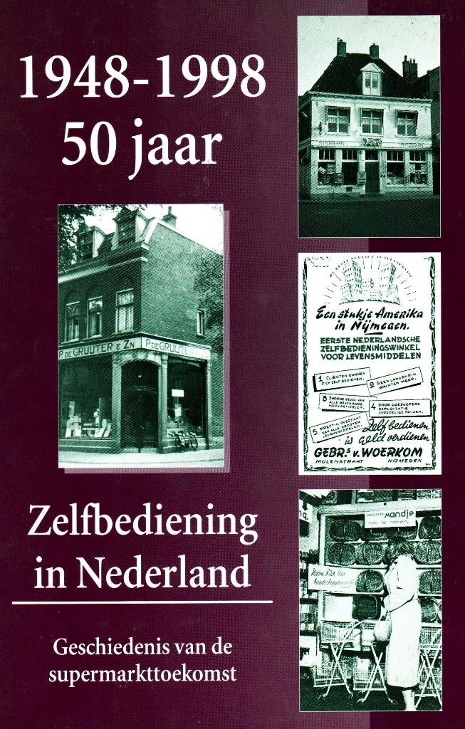 1948-1998 : 50 jaar Zelfbediening in Nederland 9789068015812, Ophalen of Verzenden, Zo goed als nieuw, Gerard Rutte
